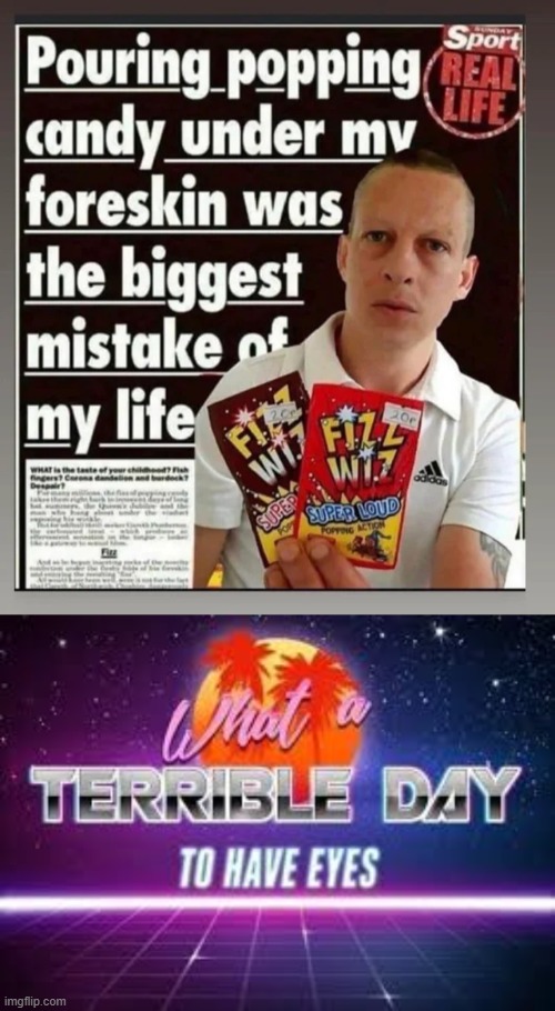 British Journalism | image tagged in what a terrible day to have eyes,memes,funny,britain,popping candy | made w/ Imgflip meme maker