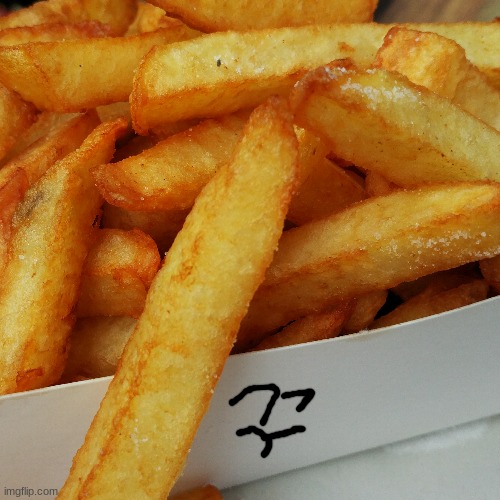 you have been visited by french fries | made w/ Imgflip meme maker