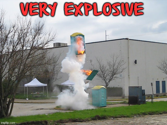 Exploding Crap Porta potty | VERY EXPLOSIVE | image tagged in exploding crap porta potty | made w/ Imgflip meme maker