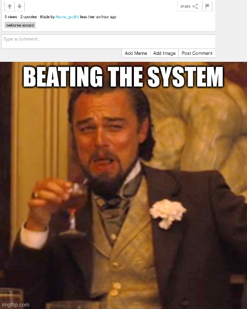 Boiiiii | BEATING THE SYSTEM | image tagged in memes,laughing leo | made w/ Imgflip meme maker