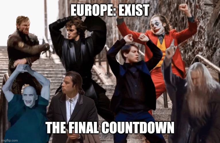 Joker, Tobey, and the crew | EUROPE: EXIST; THE FINAL COUNTDOWN | image tagged in joker tobey and the crew | made w/ Imgflip meme maker