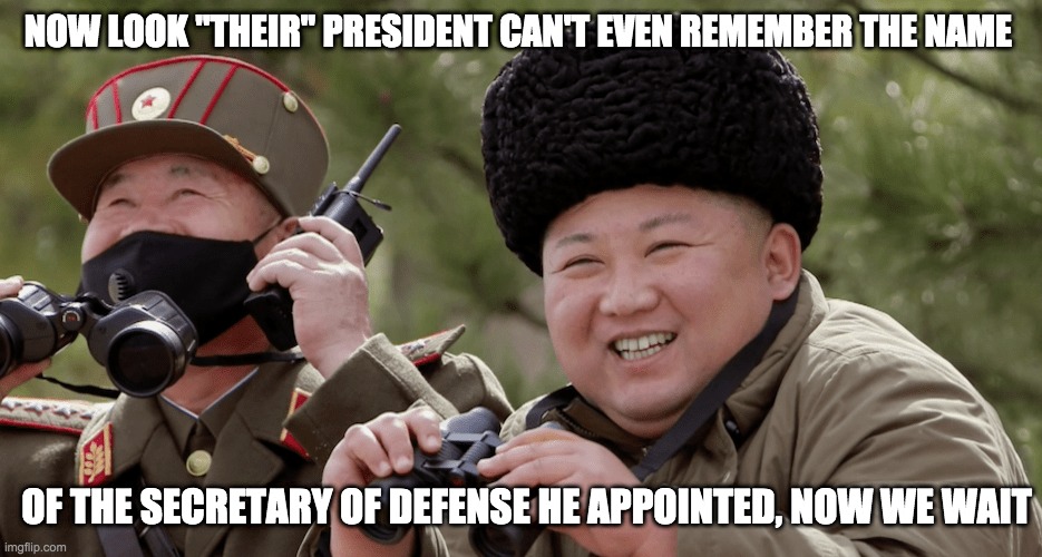 NOW LOOK "THEIR" PRESIDENT CAN'T EVEN REMEMBER THE NAME; OF THE SECRETARY OF DEFENSE HE APPOINTED, NOW WE WAIT | image tagged in joe biden | made w/ Imgflip meme maker