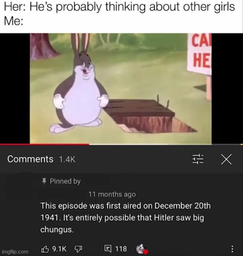 wait. . . if Hitlet saw this, then he too must have been a memer | image tagged in hitler laugh,big chungus | made w/ Imgflip meme maker