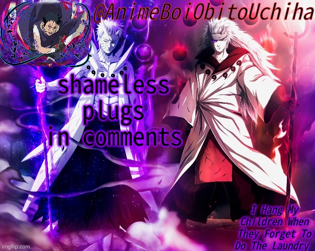 Obito And Madara 6 paths | shameless plugs in comments | image tagged in obito and madara 6 paths | made w/ Imgflip meme maker
