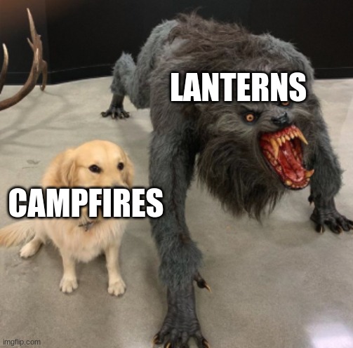 Dog vs. Warewolf | LANTERNS; CAMPFIRES | image tagged in dog vs warewolf | made w/ Imgflip meme maker