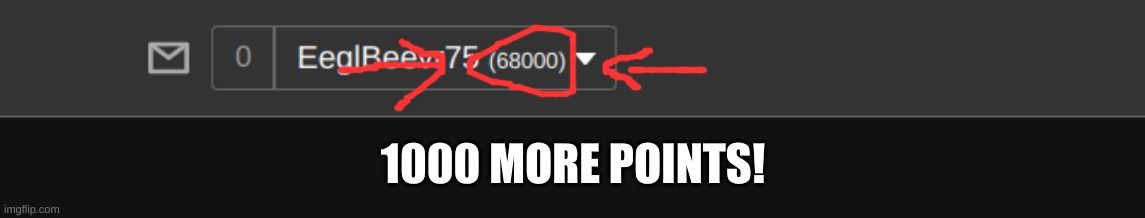 cmon we can do it! | 1000 MORE POINTS! | made w/ Imgflip meme maker