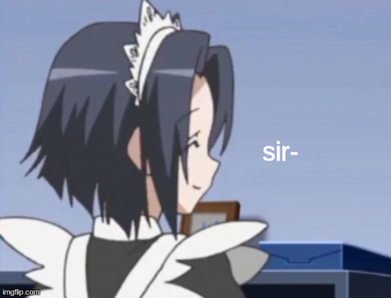 sir- | image tagged in sir- | made w/ Imgflip meme maker