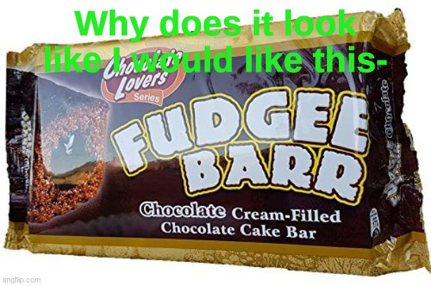 Why does it look like I would like this- | made w/ Imgflip meme maker