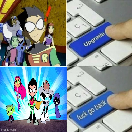 oh hell no | image tagged in memes,funny,teen titans,upgrade go back | made w/ Imgflip meme maker