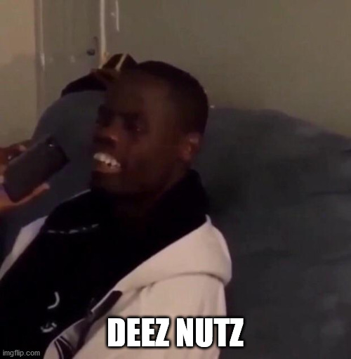 Deez Nutz | DEEZ NUTZ | image tagged in deez nutz | made w/ Imgflip meme maker