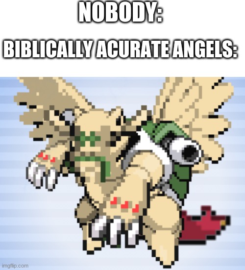 b̴̨͖̘̞͓̲̤̘̗̫̳̤̰͋͜͜e̷͎̖̗̓̉͋ ̷̫̭̗͎͕̪̳͚͔̲͇̞̠̀͊̈́̆͐̄͛̕͜n̴̙̥̟̞̜̗̟̰̻͍̓̏̓̒̑̆̅͑o̴̢͇̭̦̰͙̖͔̰̺͋̑͝͠t̸̛͈͗ ̴̨̦̞͕̺͖̞͎͖͕͓̱͖̅̑̍̆̿̆̃̅͆͝ą̶̳͕̎f̶̈́̈́͌ | NOBODY:; BIBLICALLY ACURATE ANGELS: | image tagged in memes,blank transparent square | made w/ Imgflip meme maker