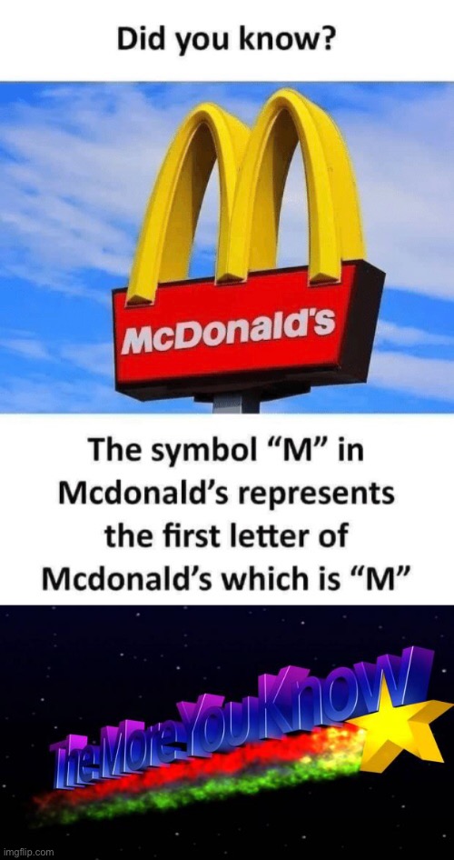 daily dose of stupidity | image tagged in the more you know,stupidity,mcdonalds,memes,funny | made w/ Imgflip meme maker