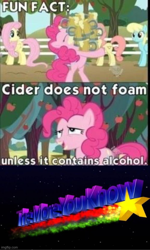 sry if i ruined ur childhood :) | image tagged in the more you know,my little pony,dark humor,memes,funny,alcohol | made w/ Imgflip meme maker