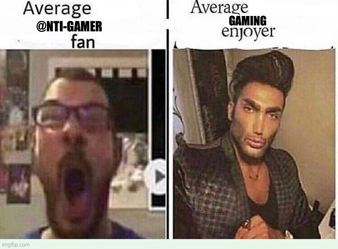 Leleleleleleleleelelelelelelwlllleeleeelelel (akifhaziq the owner: le handsome gamer) | GAMING; @NTI-GAMER | image tagged in average blank fan vs average blank enjoyer,lel,lol so funny,too dank,dank memes,why are you reading this | made w/ Imgflip meme maker