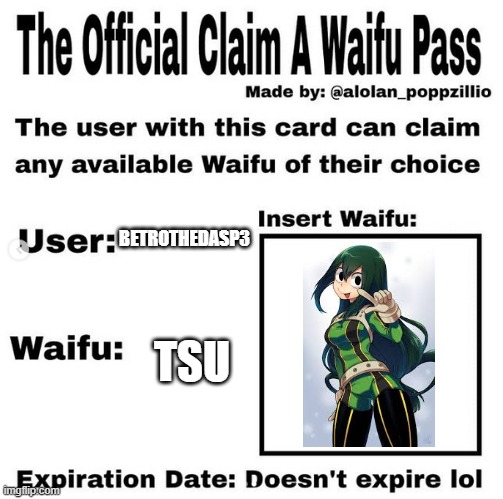 Tsu | BETROTHEDASP3; TSU | image tagged in official claim a waifu pass | made w/ Imgflip meme maker