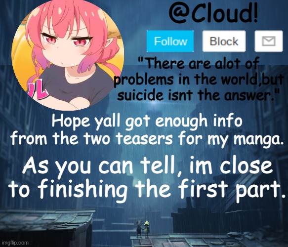 Cloud temp | Hope yall got enough info from the two teasers for my manga. As you can tell, im close to finishing the first part. | image tagged in cloud temp | made w/ Imgflip meme maker