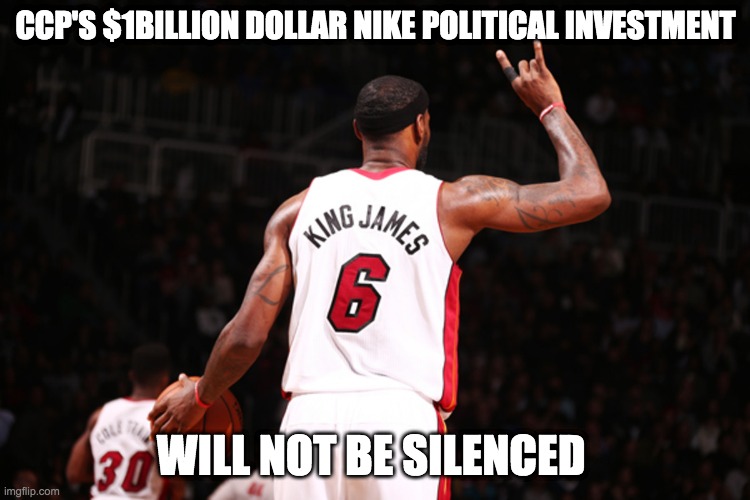 CCP'S $1BILLION DOLLAR NIKE POLITICAL INVESTMENT; WILL NOT BE SILENCED | image tagged in chinese | made w/ Imgflip meme maker
