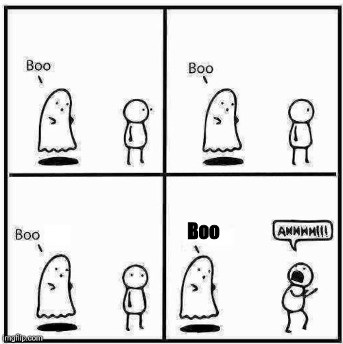 boo boo boo boo boo boo | Boo | image tagged in ghost boo | made w/ Imgflip meme maker