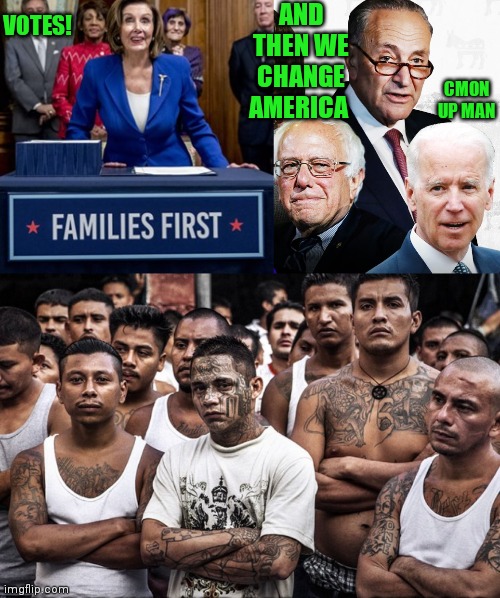 Democrat agenda | AND THEN WE CHANGE AMERICA; CMON UP MAN; VOTES! | image tagged in immigration,democratic party | made w/ Imgflip meme maker