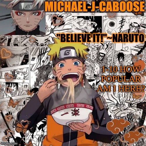 1-10 HOW POPULAR AM I HERE? | image tagged in naruto temp credit to yachi | made w/ Imgflip meme maker