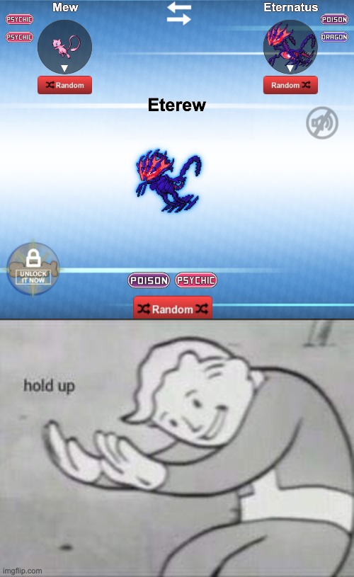 ETerew | image tagged in fallout hold up,pokemon,fusion pokemon,pokemon fusion | made w/ Imgflip meme maker