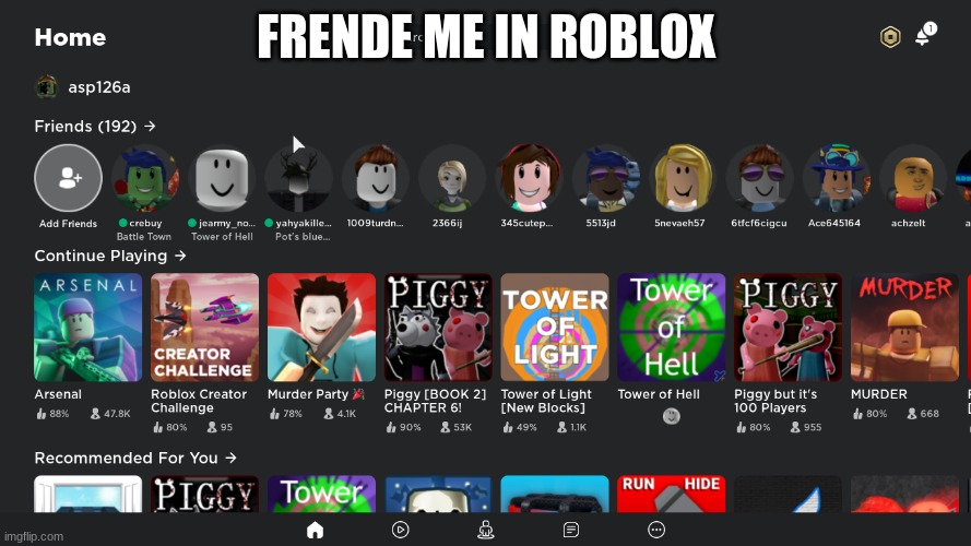 FRENDE ME IN ROBLOX | made w/ Imgflip meme maker