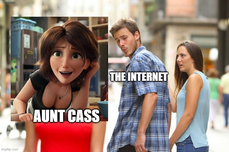 Aunt Cass | THE INTERNET; AUNT CASS | image tagged in memes,distracted boyfriend,aunt cass,aunt cass busty | made w/ Imgflip meme maker