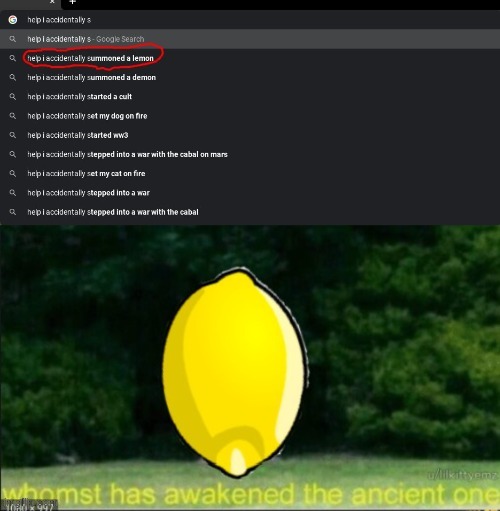 Lemon demon | image tagged in whomst has summoned the almighty one | made w/ Imgflip meme maker