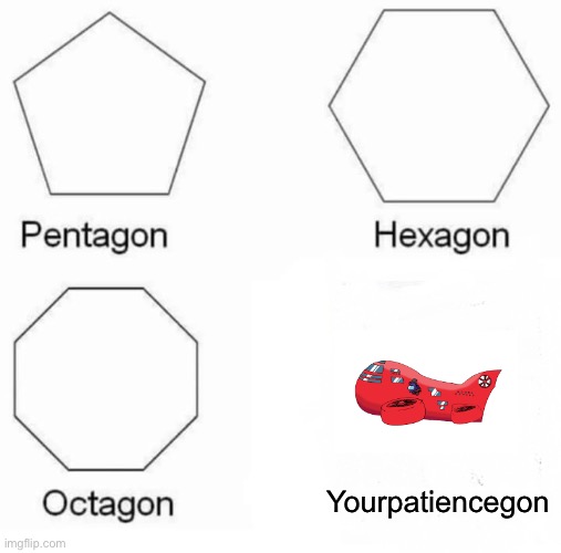 True story for among us twitter fans | Yourpatiencegon | image tagged in memes,pentagon hexagon octagon,among us | made w/ Imgflip meme maker