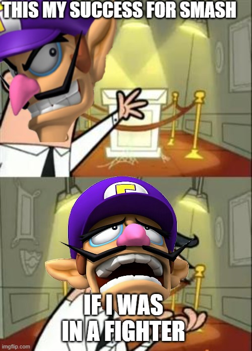 Waluigi reacts to Pyra Trailer | THIS MY SUCCESS FOR SMASH; IF I WAS IN A FIGHTER | image tagged in memes,this is where i'd put my trophy if i had one | made w/ Imgflip meme maker