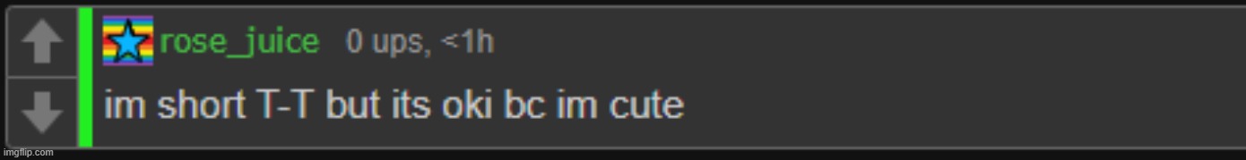 bc im cute | image tagged in bc im cute | made w/ Imgflip meme maker