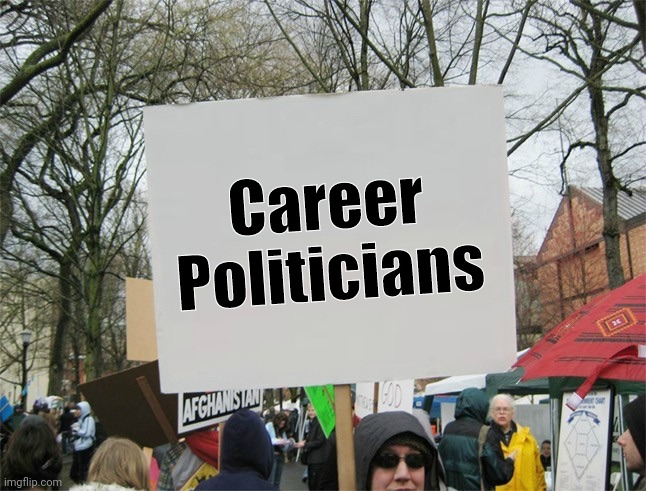 Blank protest sign | Career
Politicians | image tagged in blank protest sign | made w/ Imgflip meme maker