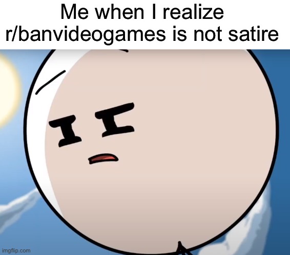 How can people be so stupid | Me when I realize r/banvideogames is not satire | image tagged in henry poker face,reddit | made w/ Imgflip meme maker