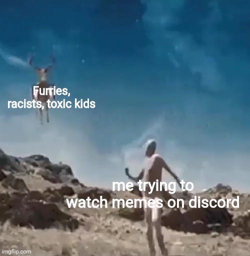 Normal day in discord | Furries, racists, toxic kids; me trying to watch memes on discord | image tagged in deer chasing a man | made w/ Imgflip meme maker