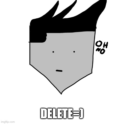 =) | DELETE=) | made w/ Imgflip meme maker