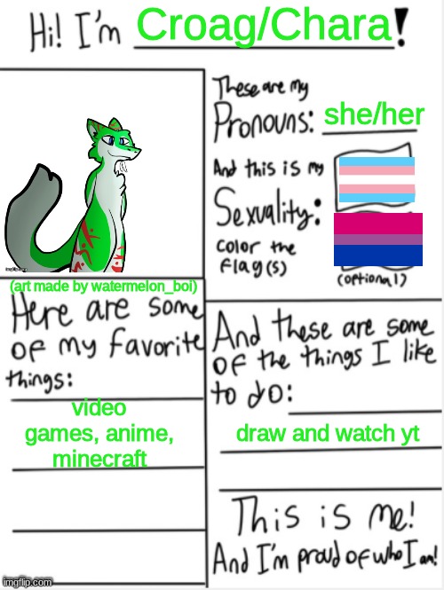 updated it :3 | Croag/Chara; she/her; (art made by watermelon_boi); video games, anime, minecraft; draw and watch yt | image tagged in this is me | made w/ Imgflip meme maker