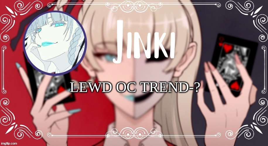 kirari Temp | LEWD OC TREND-? | image tagged in kirari temp | made w/ Imgflip meme maker