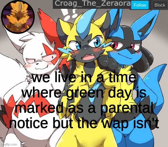 green day is pog | we live in a time where green day is marked as a parental notice but the wap isn't | image tagged in zeraora announcement | made w/ Imgflip meme maker