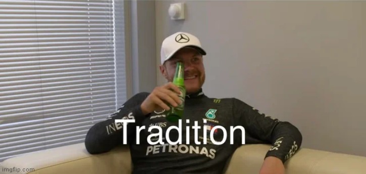 Tradition | image tagged in tradition | made w/ Imgflip meme maker