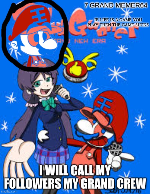 I WILL CALL MY FOLLOWERS MY GRAND CREW | made w/ Imgflip meme maker