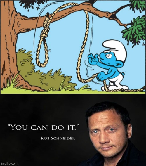 You can do it. We got your back on this man. | image tagged in suicide is badass,maybe,good,memes,lol,encouragement | made w/ Imgflip meme maker