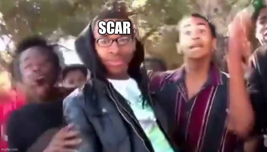 Ohhhhhhhhhhhh | SCAR | image tagged in ohhhhhhhhhhhh | made w/ Imgflip meme maker