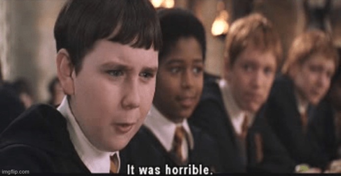 I upload tons of multiple meme templates, Check out my creations for more... LInk in the comments... | image tagged in it was horrible | made w/ Imgflip meme maker