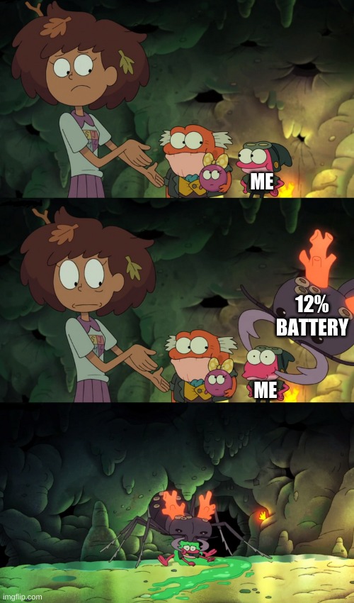 i gtg soon anyways | ME; 12% BATTERY; ME | image tagged in sprig getting carried away by an ant | made w/ Imgflip meme maker