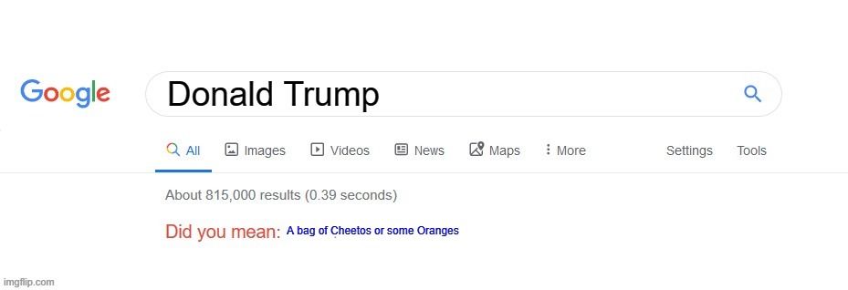Donald Trump | Donald Trump; A bag of Cheetos or some Oranges | image tagged in did you mean,donald trump,president cheeto,repost | made w/ Imgflip meme maker