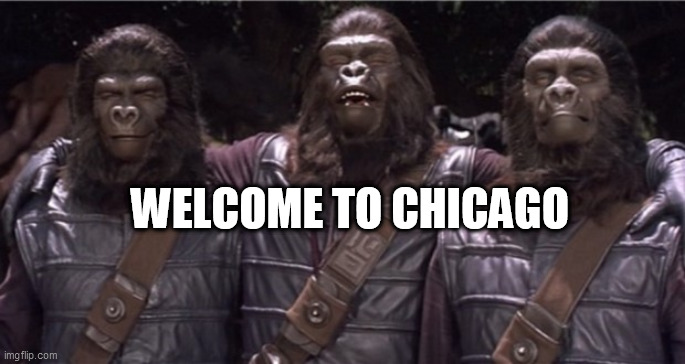 chicago | WELCOME TO CHICAGO | image tagged in chicago | made w/ Imgflip meme maker