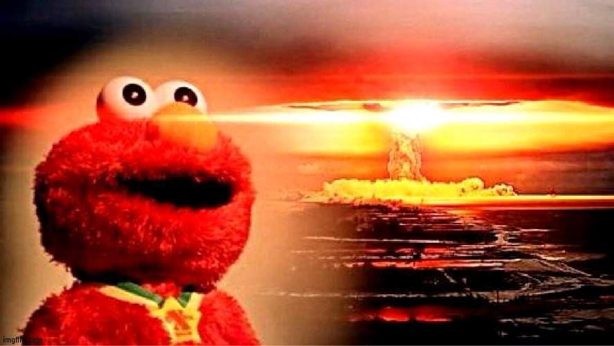 Bad Time Trio | image tagged in elmo nuclear explosion | made w/ Imgflip meme maker