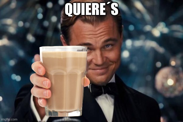 Leonardo Dicaprio Cheers Meme | QUIERE´S | image tagged in memes,leonardo dicaprio cheers | made w/ Imgflip meme maker