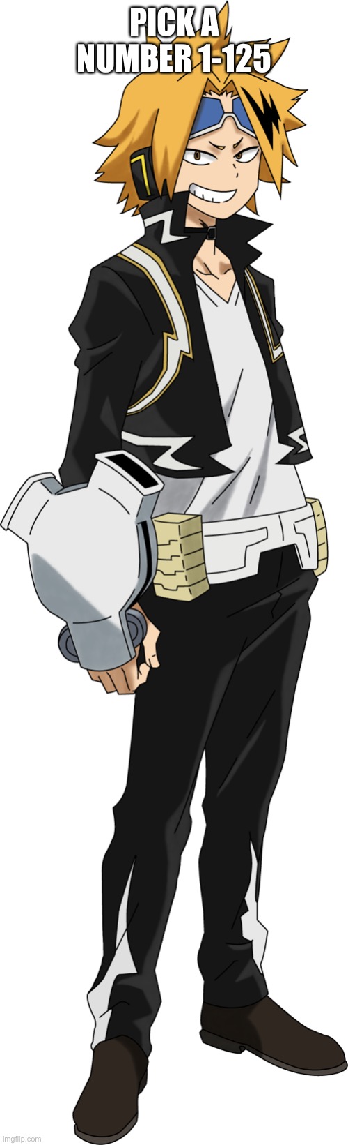 PICK A NUMBER 1-125 | image tagged in d e n k i | made w/ Imgflip meme maker