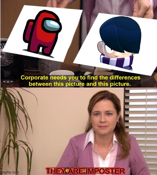 They're The Same Picture | THEY ARE IMPOSTER | image tagged in memes,they're the same picture | made w/ Imgflip meme maker